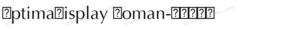OptimaDisplay Roman字体转换